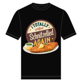 IM TOTALLY SCHNITZELLED AGAIN